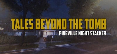 Tales Beyond The Tomb - Pineville Night Stalker Image