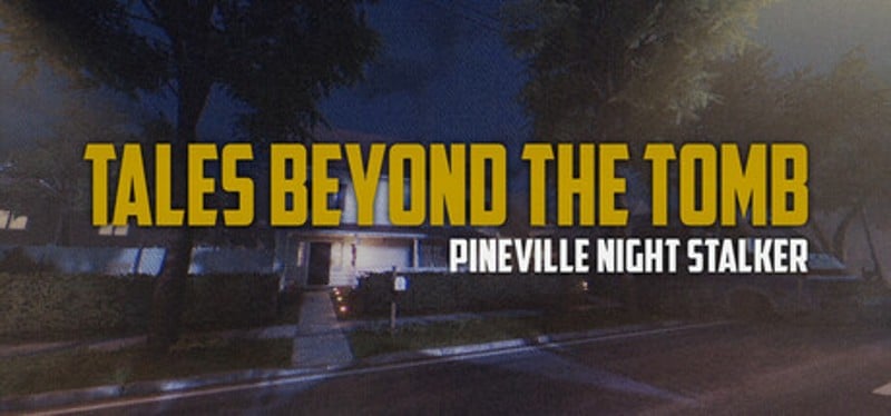 Tales Beyond The Tomb - Pineville Night Stalker Game Cover