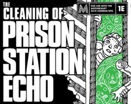 The Cleaning of Prison Station Echo Image