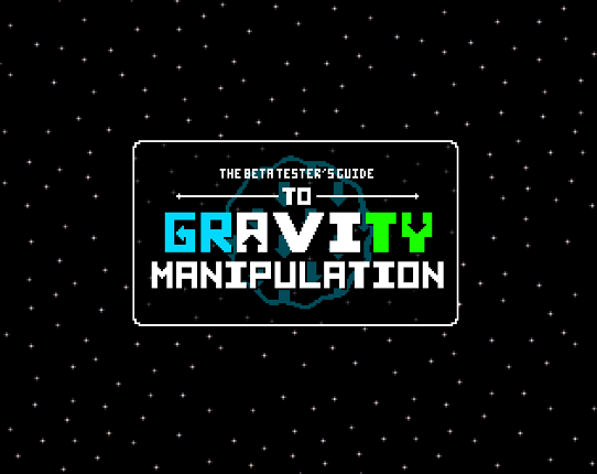 The Beta Tester's Guide to Gravity Manipulation Game Cover