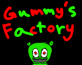 Gummy's Factory Image