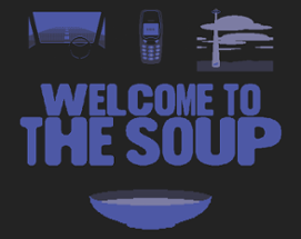 Welcome To The Soup Image