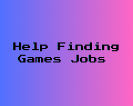 Help Finding Games Jobs Image