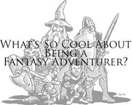 What's So Cool About Being a Fantasy Adventurer? Image