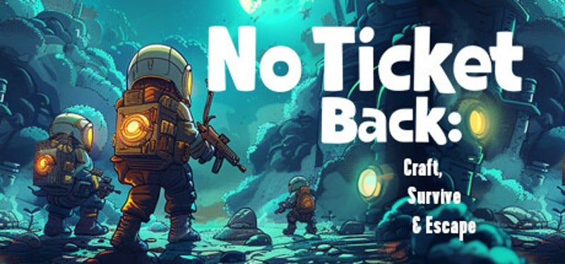 No Ticket Back: Craft, Survive & Escape Game Cover