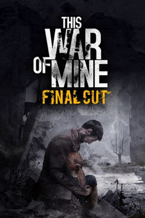 This War Of Mine: Final Cut Game Cover
