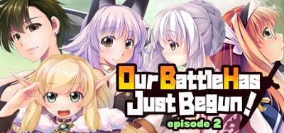 Our Battle Has Just Begun! episode 2 Image