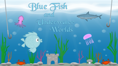 Blue Fish and Underwater Worlds Image