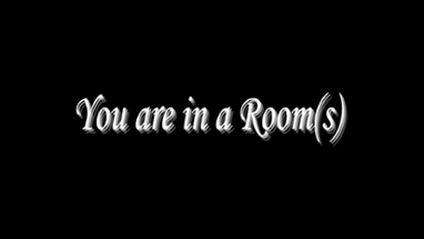 You are in a room(s) Image