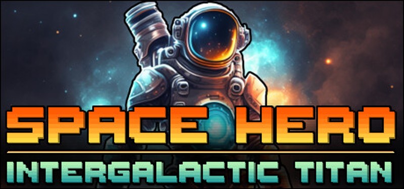 Space Hero: Intergalactic Titan Game Cover