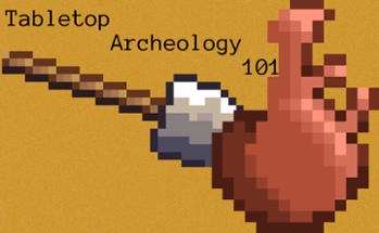 Tabletop Archaeology 101 Image