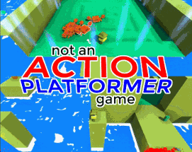 not an ACTION PLATFORMER game Image