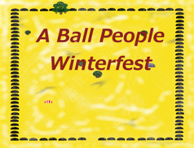 A Ball People Winterfest [2015 CCE Silver Medal] Image