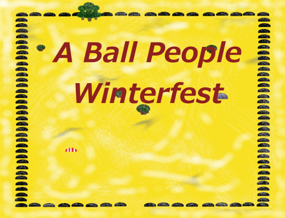 A Ball People Winterfest [2015 CCE Silver Medal] Game Cover