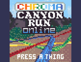 Chroma Canyon Run ONLINE - LOWREZJAM2020 Image