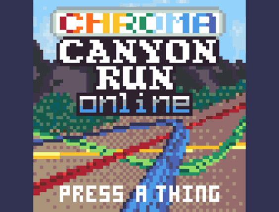 Chroma Canyon Run ONLINE - LOWREZJAM2020 Game Cover