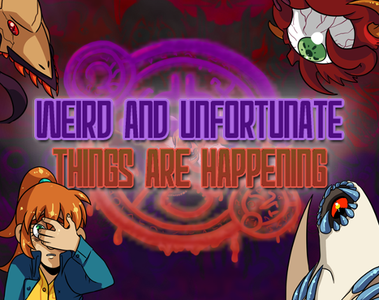 Weird and Unfortunate Things are Happening Game Cover