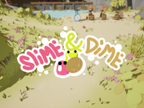 Slime & Dime Image