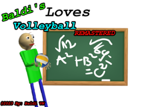 Baldi Loves Volleyballs REMASTERED Image