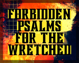 Forbidden Psalms for the Wretched Image