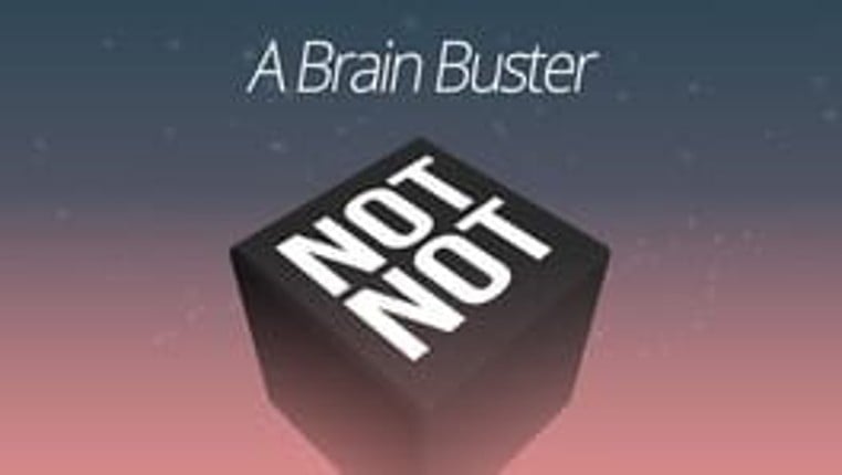 Not Not - A Brain Buster Game Cover