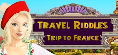 Travel Riddles: Trip To France Image