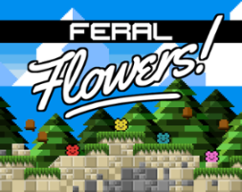 Feral Flowers Image