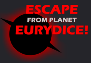 Escape from Planet Eurydice! Image