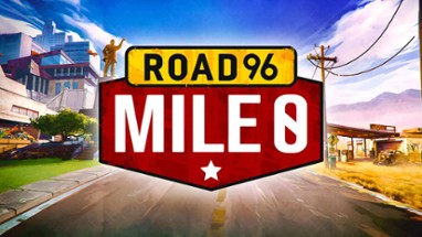 Road 96: Mile 0 Image