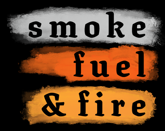 Smoke, Fuel, & Fire Game Cover