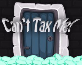 Can't Tax Me Image