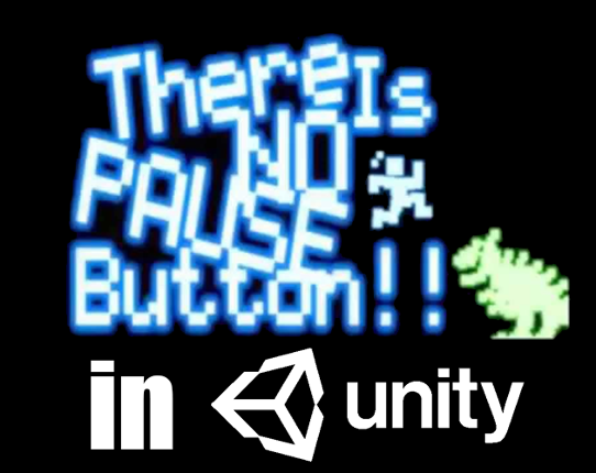 There Is No Pause Button in Unity Game Cover