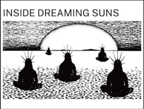 Inside Dreaming Suns Image