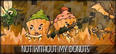 Not without my donuts Image