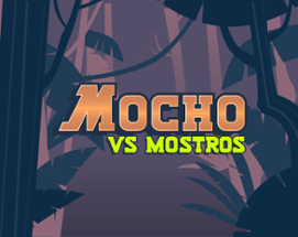 Mocho vs Mostros Image