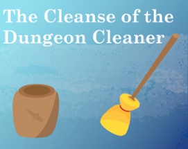 The Cleanse of the Dungeon Cleaner Image