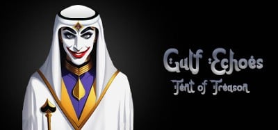 Gulf Echoes: Tent of Treason Image