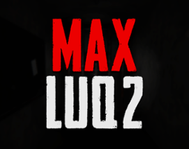 Maxluq 2 Image