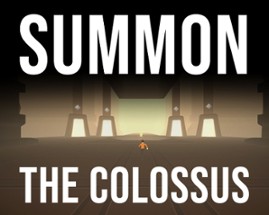 SUMMON THE COLOSSUS Image