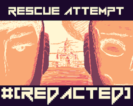 RESCUE ATTEMPT #[REDACTED] Image