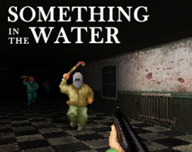 Something in the Water Image