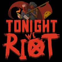 Tonight We Riot Image