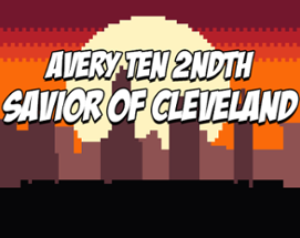 Avery Ten 2ndth: Savior of Cleveland Image