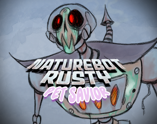 NATUREBOT RUSTY: Pet Savior Game Cover