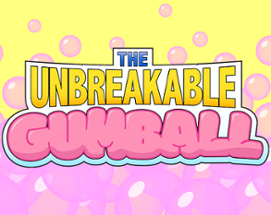 The Unbreakable Gumball Image