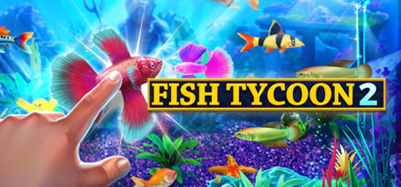 Fish Tycoon 2: Virtual Aquarium Game Cover