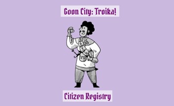 Citizen Registry - Goon City: Troika Image