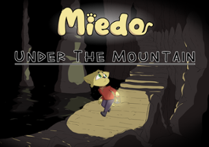 Miedo: Under The Mountain Image