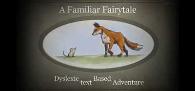 A Familiar Fairytale Dyslexic Text Based Adventure Image