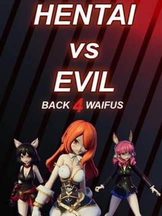 Hentai vs Evil: Back 4 Waifus Game Cover
